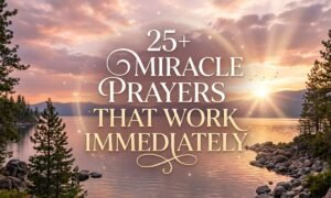 Miracle Prayers That Work Immediately