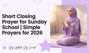 Short Closing Prayer for Sunday School