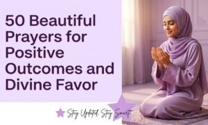 Prayers for Positive Outcomes